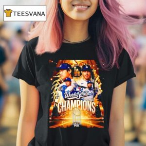 The Los Angeles Dodgers Are World Series Champions T Shirt