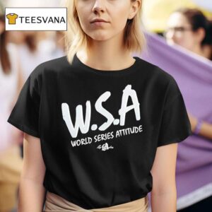 W S A World Series Attitude Los Angeles Dodgers T Shirt