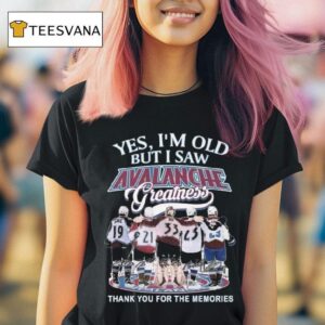 Yes I M Old But I Saw Colorado Avalanche Greatness Signatures Thank You For The Memories Vintage T Shirt