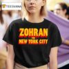Zohran For Mayor Of New York T Shirt