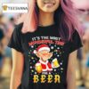 A Man Holding A Glass Of Two Beer Santa Suit It S The Most Wonderful Time For A Beer T Shirt
