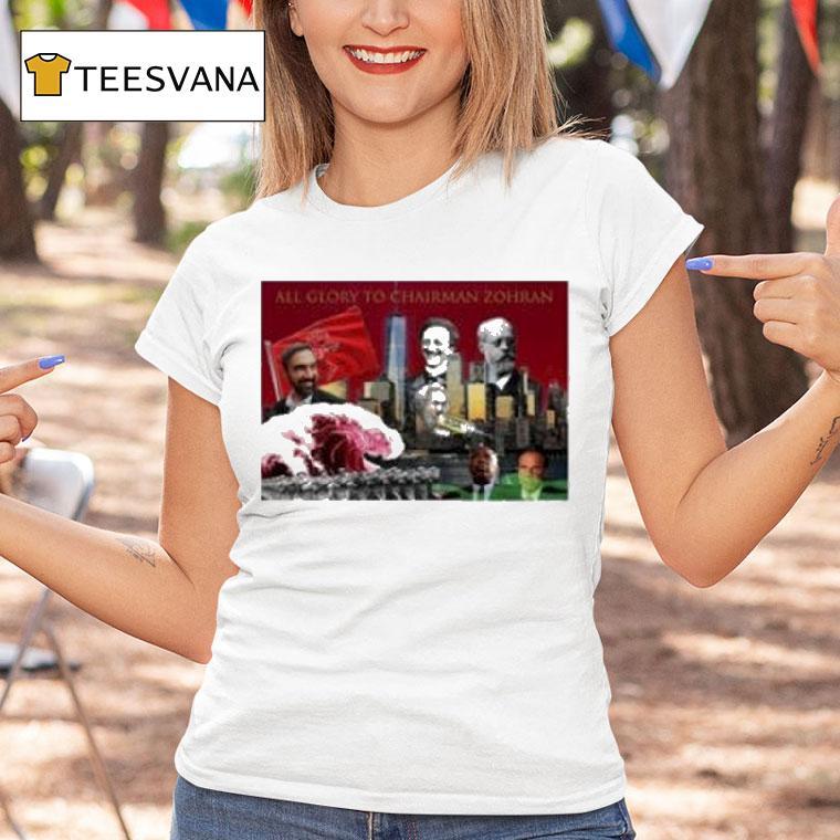 All Glory To Chairman Zohran Mamdani T Shirt All Glory To Chairman Zohran Mamdani T Shirt