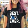 Best Dlad Ever Los Angeles Dodgers T Shirt