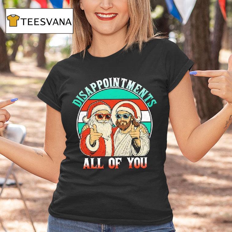Christmas Jesus Disappointments All Of You Vintage T Shirt Christmas Jesus Disappointments All Of You Vintage T Shirt