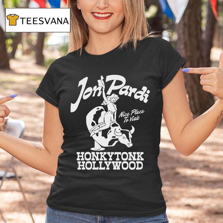 Cowgirl Jon Pardi Nice Place To Visit Honkytonk Hollywood T Shirt Cowgirl Jon Pardi Nice Place To Visit Honkytonk Hollywood T Shirt