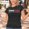 Crowd Control Power To The Viewers T Shirt