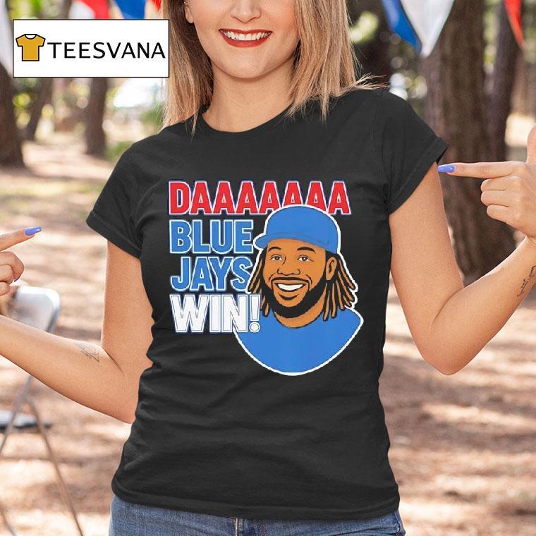 Daaaaa Blue Jays Win Vladimir Guerrero Jr T Shirt Daaaaa Blue Jays Win Vladimir Guerrero Jr T Shirt