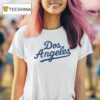 Dos Angeles Funny Los Angeles Dodgers T Shirt