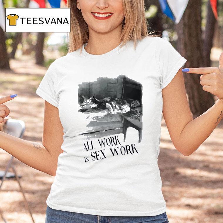 Emily S All Work Is Sex Work Girl T Shirt Emily S All Work Is Sex Work Girl T Shirt