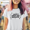 Have A Great Day Magazine Stars T Shirt