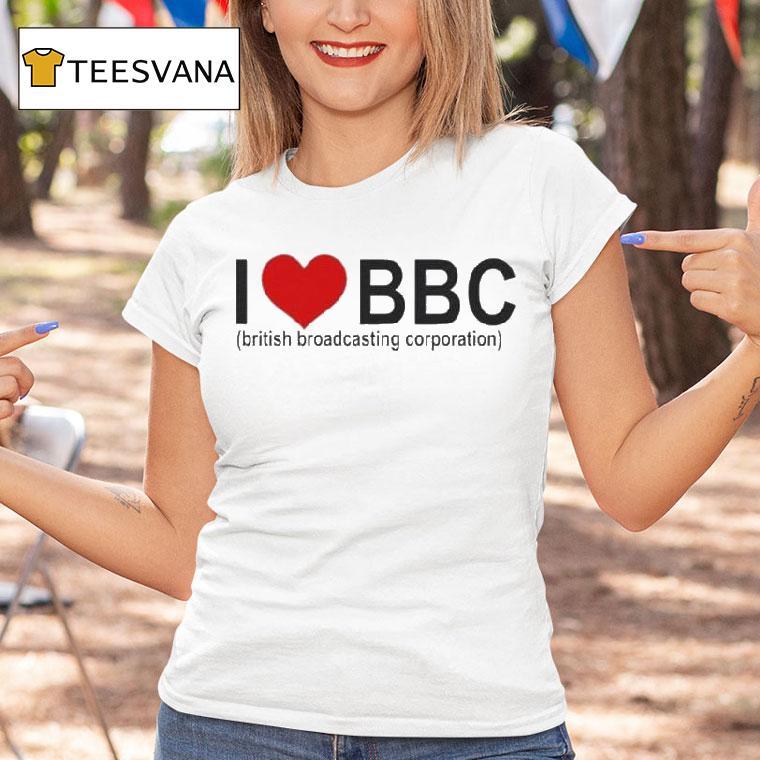 I Love Bbc British Broadcasting Corporation T Shirt I Love Bbc British Broadcasting Corporation T Shirt