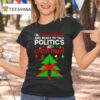 I M Unvaccinated And Ready To Talk Politics Christmas T Shirt
