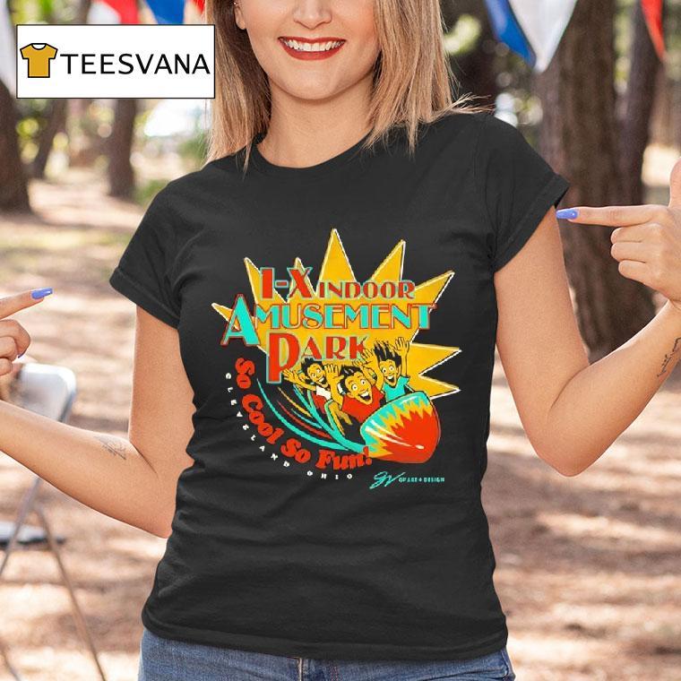 I X Indoor Amusement Park So Cool So Fun Graphic T Shirt I X Indoor Amusement Park So Cool So Fun Graphic T Shirt
