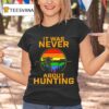 It Was Never About Hunting Pride Vintage Shotgun T Shirt