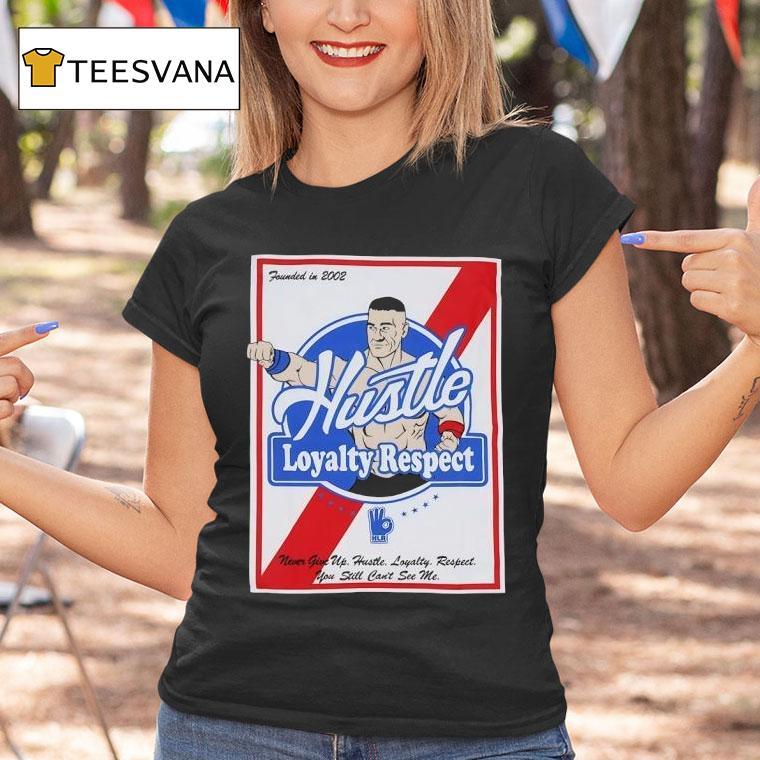 John Cena Wwe Hustle Loyalty Respect Founded In T Shirt John Cena Wwe Hustle Loyalty Respect Founded In T Shirt