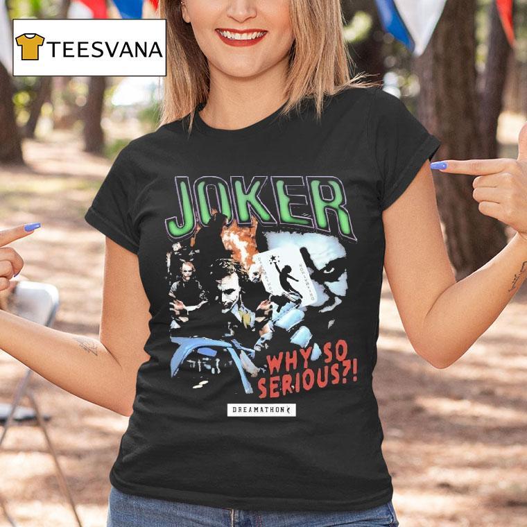 Joker Why So Serious Dreamathon T Shirt Joker Why So Serious Dreamathon T Shirt