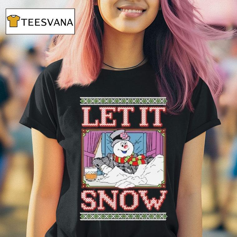 Let It Snow Frosty Ugly Holiday Christmas T Shirt Let It Snow Frosty Ugly Holiday Christmas T Shirt