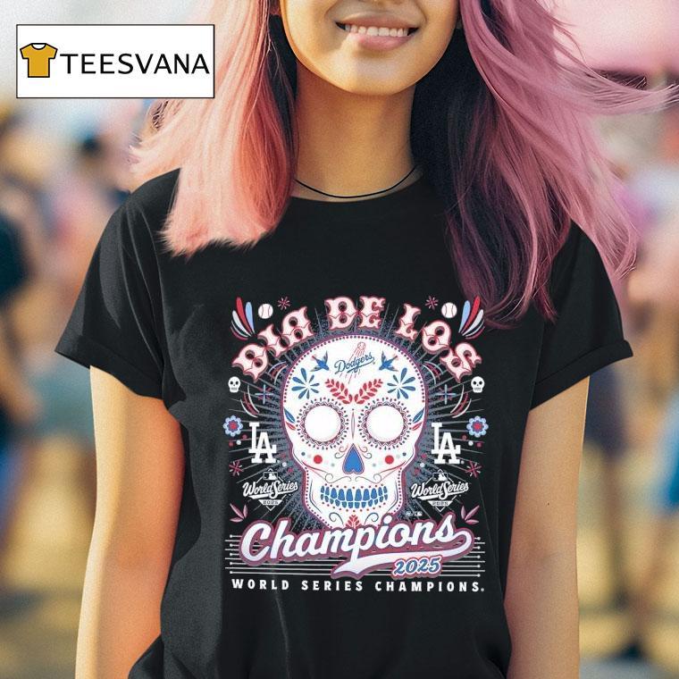 Los Angeles Dodgers World Series Champions Dia De Los Champions T Shirt Los Angeles Dodgers World Series Champions Dia De Los Champions T Shirt