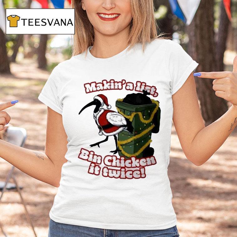 Makin A List Bin Chicken It Twice T Shirt Makin A List Bin Chicken It Twice T Shirt