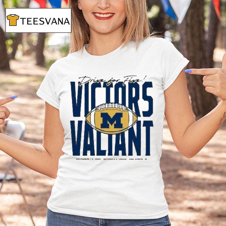 Michigan Wolverines Football Drive For Five Victors Valian T Shirt Michigan Wolverines Football Drive For Five Victors Valian T Shirt