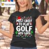 Most Likely To Play Golf With Santa Christmas T Shirt