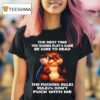 Otters The Next Time You Wanna Play A Game Be Sure To Read The Fucking Rules T Shirt