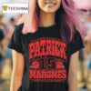 Saint Patrick Of Kansas City Patrick Mahomes There S No Place Like Mahomes T Shirt