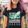 Saskatchewan Roughriders Go Riders Th Grey Cup Champions T Shirt