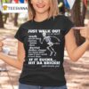 Skeleton Just Walk Out If It Sucks Hit Da Bricks T Shirt