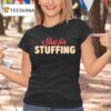 Slut For Stuffing Christmas T Shirt