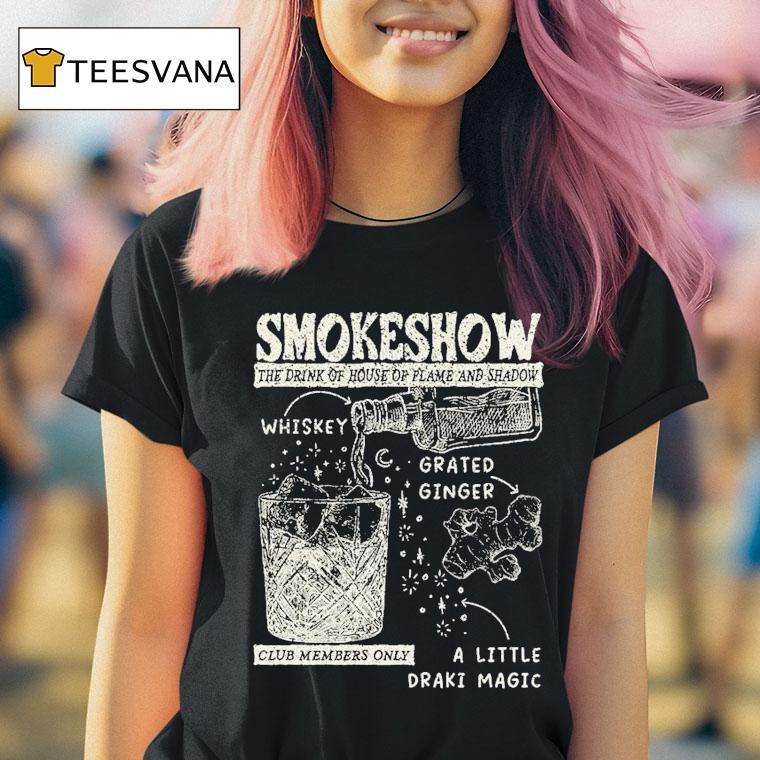 Smokeshow The Drink Of House Of Flame And Shadow Whiskey Grated Ginger Club Members Only A Little Draki Magic T Shirt Smokeshow The Drink Of House Of Flame And Shadow Whiskey Grated Ginger Club Members Only A Little Draki Magic T Shirt