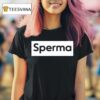 Sperma T Shirt