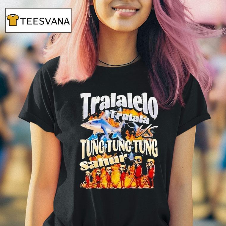 Tralalelo Vs Tung Tung Tung Sahur Italian Brainrot Meme T Shirt Tralalelo Vs Tung Tung Tung Sahur Italian Brainrot Meme T Shirt
