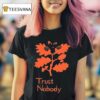 Trust Nobody T Shirt
