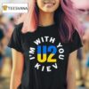 U I M With You Kiev Ukraina T Shirt