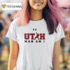 Utah Utes Man Am I T Shirt