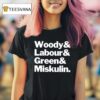 Woody And Labour And Green And Miskulin T Shirt