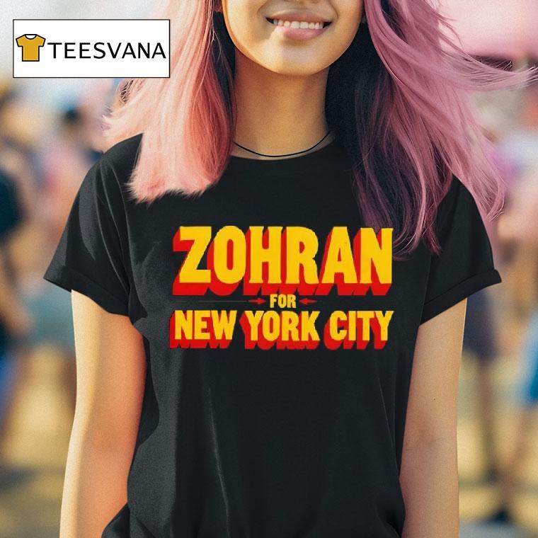 Zohran For Mayor Of New York T Shirt Zohran For Mayor Of New York T Shirt