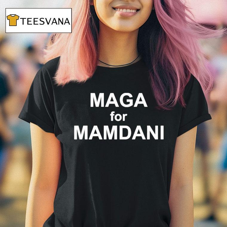 Zohran Mamdani Maga For Mamdani T Shirt Zohran Mamdani Maga For Mamdani T Shirt