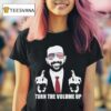 Zohran Mamdani Turn The Volume Up T Shirt