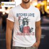 Bitches Love Independence Funny Th Of July Liberty Statue T Shirt