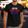 Buffalo Bills Josh Fucking Allen T Shirt