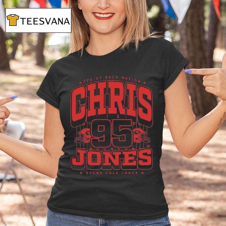 Ceo Of Sack Nation Chris Jones Stone Cold Jones T Shirt Ceo Of Sack Nation Chris Jones Stone Cold Jones T Shirt