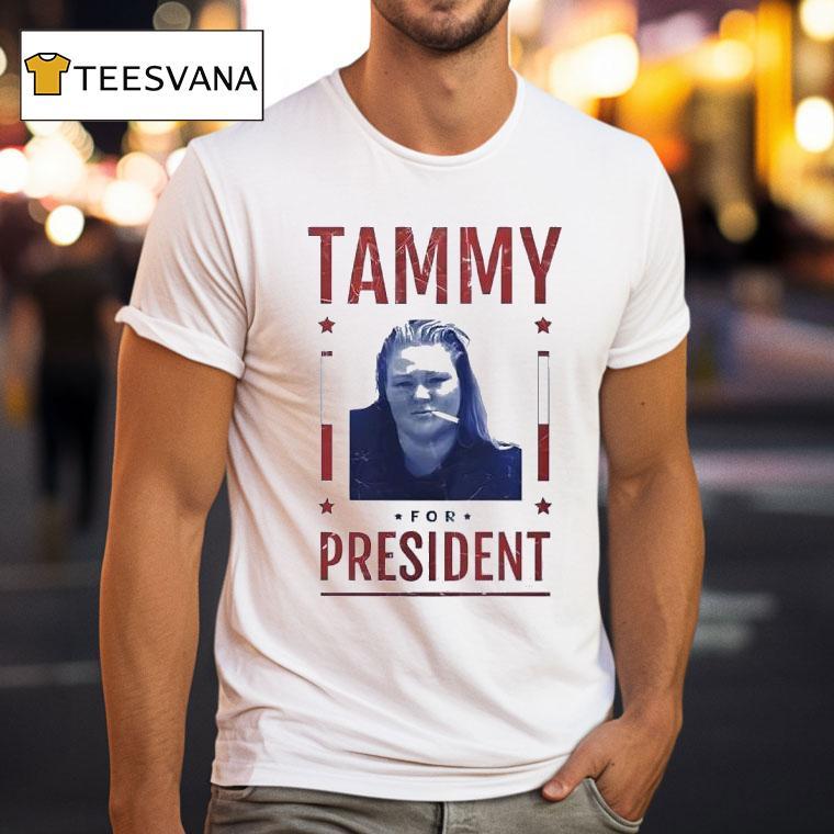 Chelcie Lynn Trailer Trash Tammy Tammy For Presiden T Shirt Chelcie Lynn Trailer Trash Tammy Tammy For Presiden T Shirt
