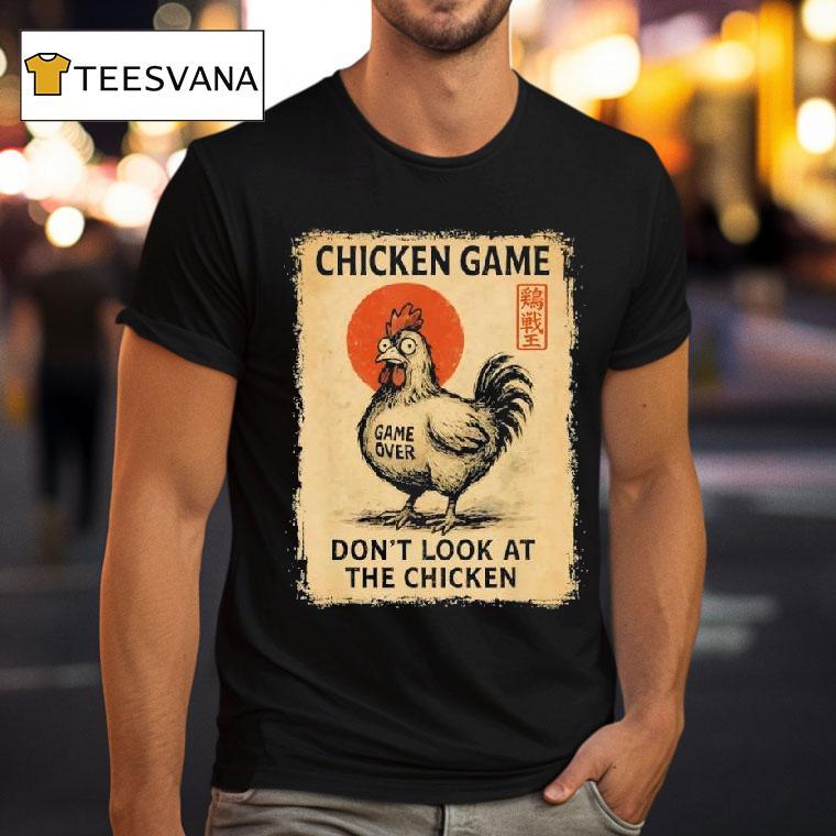 Chicken Game Don T Look At The Chicken Japanese T Shirt Chicken Game Don T Look At The Chicken Japanese T Shirt