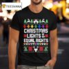 Christmas Lights Equal Right Lgb T Shirt