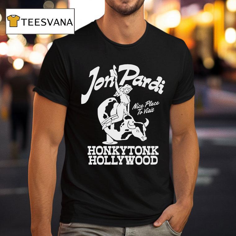 Cowgirl Jon Pardi Nice Place To Visit Honkytonk Hollywood T Shirt Cowgirl Jon Pardi Nice Place To Visit Honkytonk Hollywood T Shirt