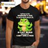 Crocodile I Refuse To Kiss Anybody S Ass You Wanna Be Mad Over Some Petty Shi T Shirt