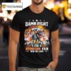 Damn Right I Am A Denver Broncos Fan Win Of Lose Mascot Death Vintage T Shirt