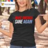 Duke Gomez Make American Sane Again T Shirt